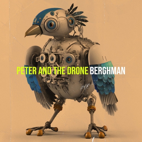 Berghman - Peter and the Drone [859776270731]
